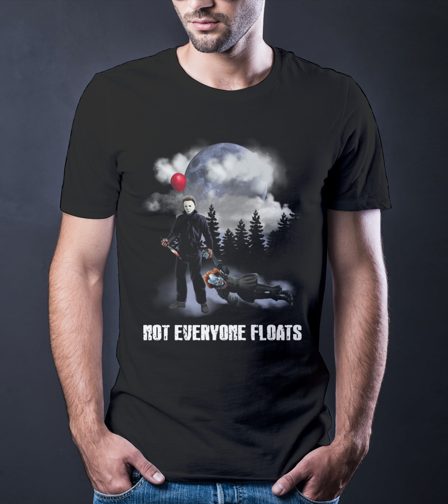 Michael Myers Defeats Pennywise Not Everyone Floats T-Shirt