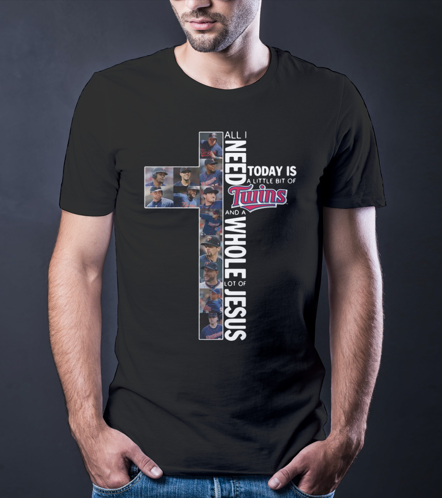 All I Need Today Is A Little Bit Of Twins And A Whole Lot Of Jesus T-Shirt