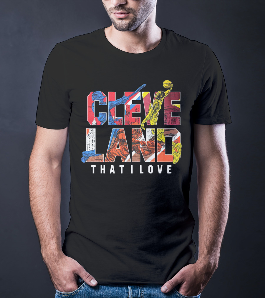 Cleveland That I Love Basketball Baseball Sports T-Shirt