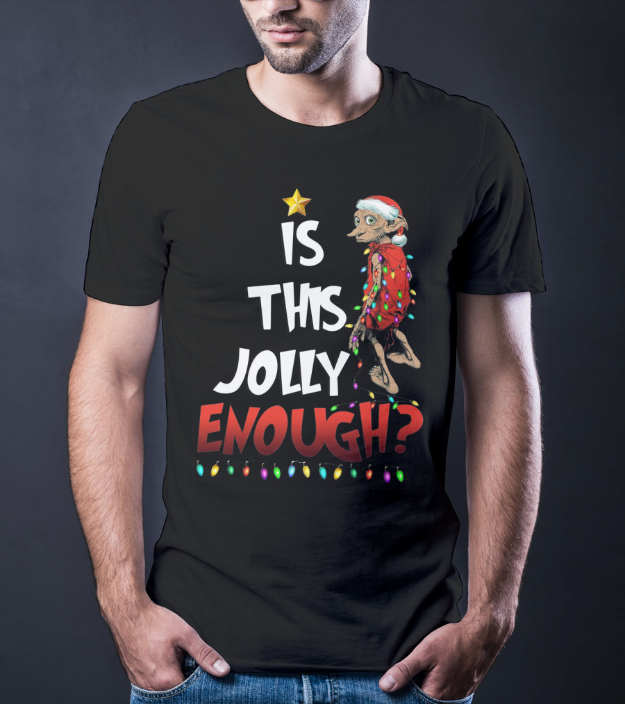 Is This Jolly Enough Dobby Santa Lights T-Shirt