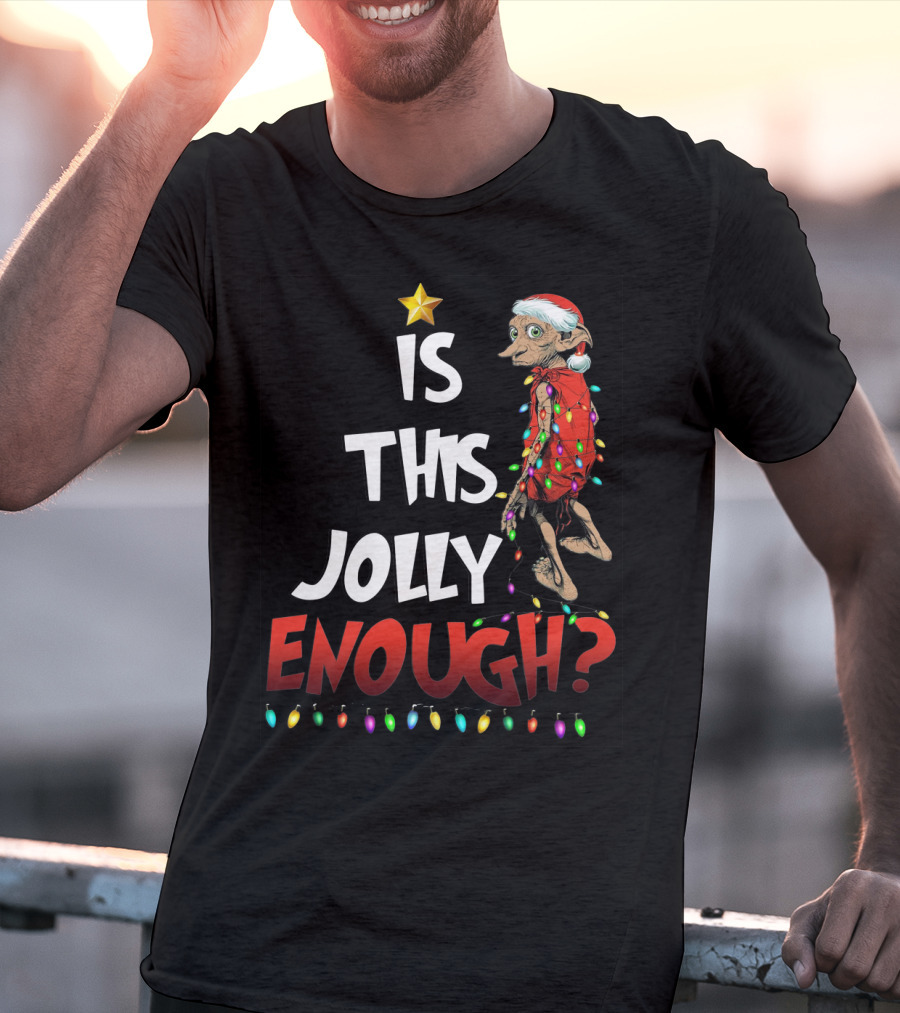 Is This Jolly Enough Dobby Santa Lights T-Shirt