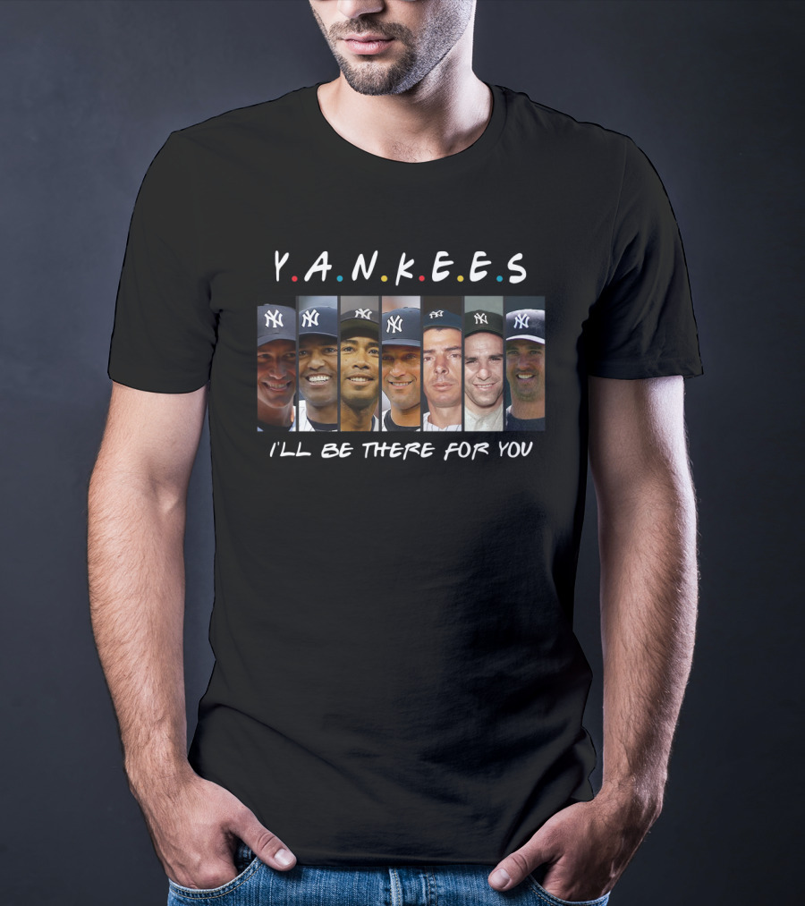 Yankees I'll Be There For You Friends Theme T-Shirt