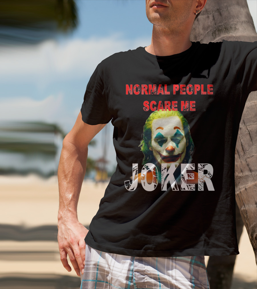 Normal People Scare Me Joker Joaquin Phoenix T-Shirt