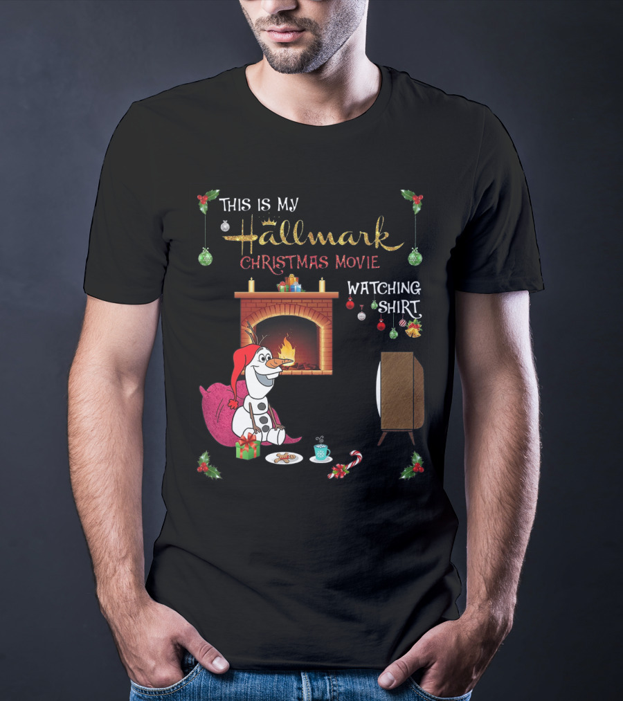 This Is My Hallmark Christmas Movie Watching Shirt Olaf T-Shirt