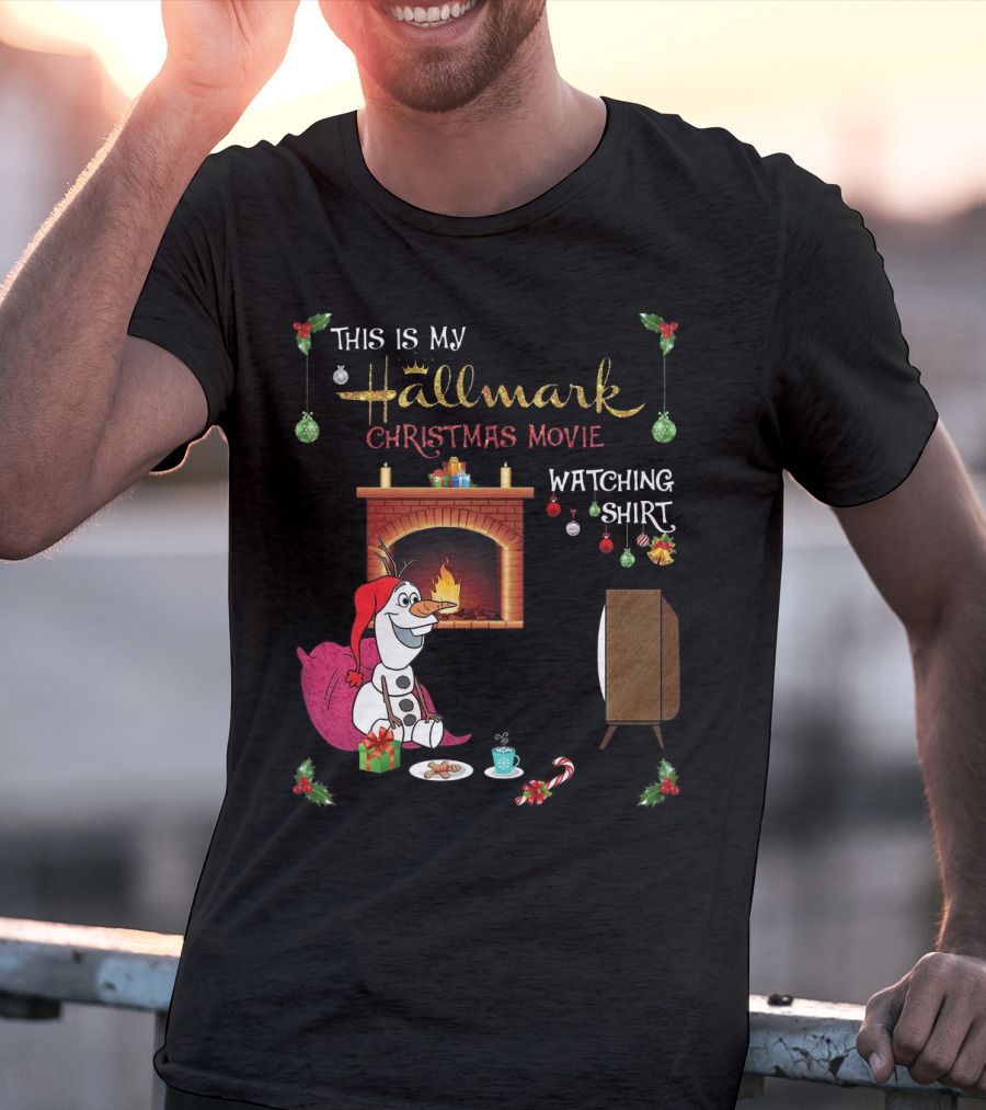 This Is My Hallmark Christmas Movie Watching Shirt Olaf T-Shirt