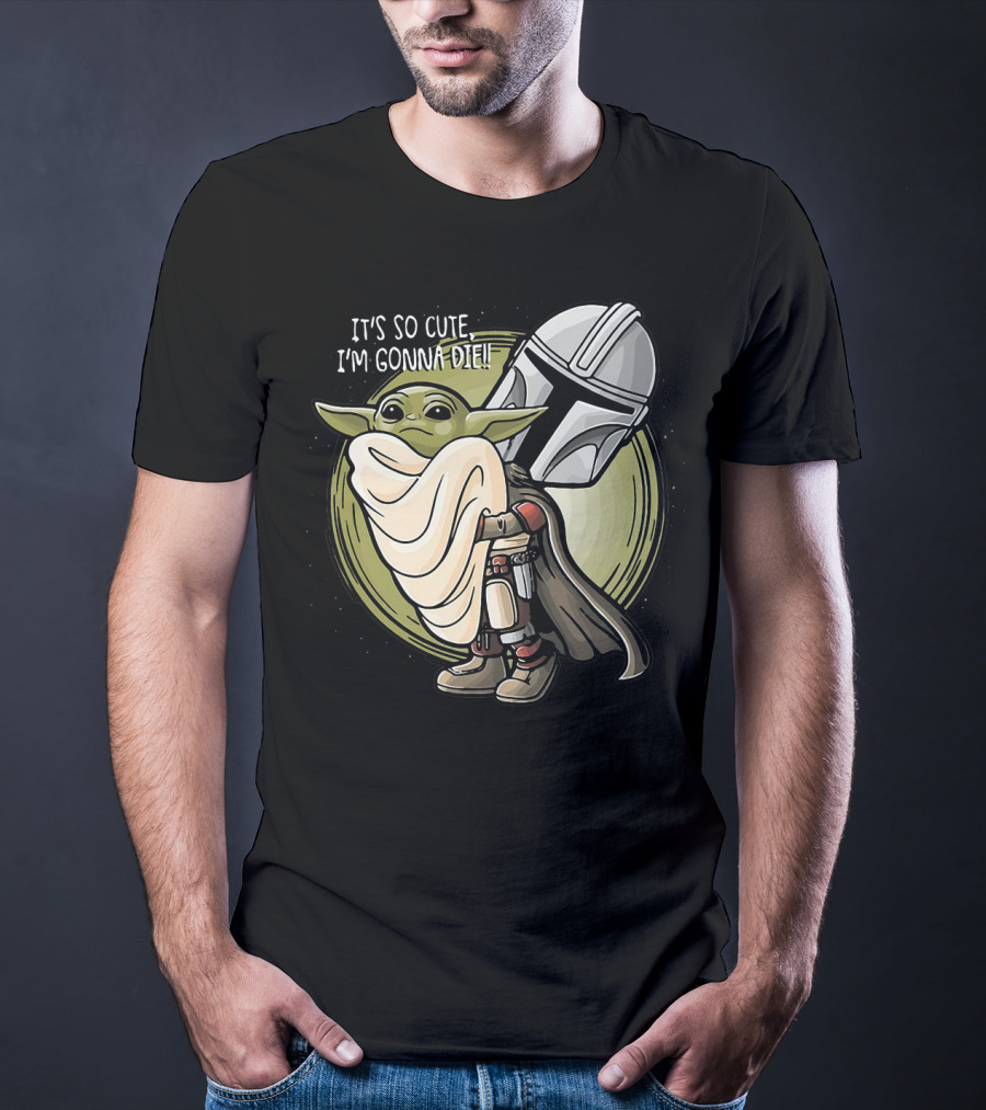 IT’S SO CUTE I'M GONNA DIE BABY YODA MANDALORIAN HELMET T-Shirt