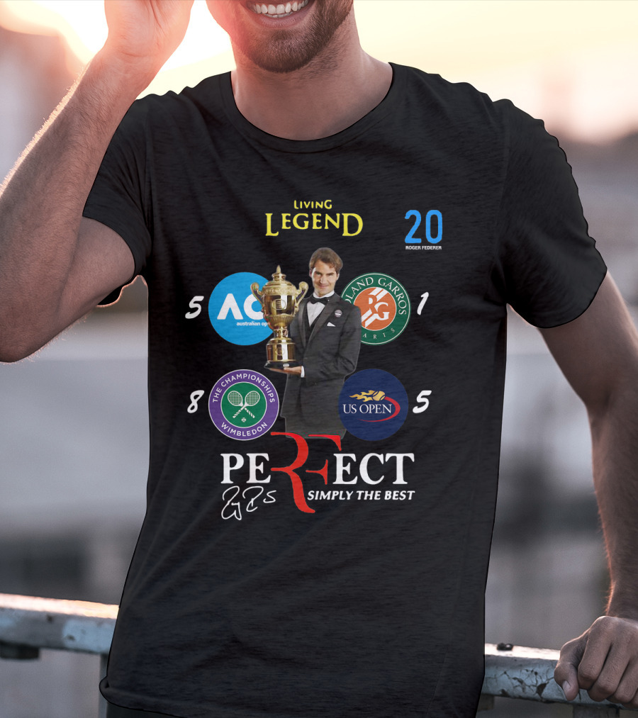 LIVING LEGEND ROGER FEDERER PERFECT SIMPLY THE BEST 20 GRAND SLAMS WIMBLEDON US OPEN AUSTRALIAN OPEN FRENCH OPEN T-Shirt