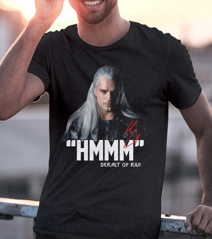 Geralt Of Rivi Hmmm The Witcher T-Shirt