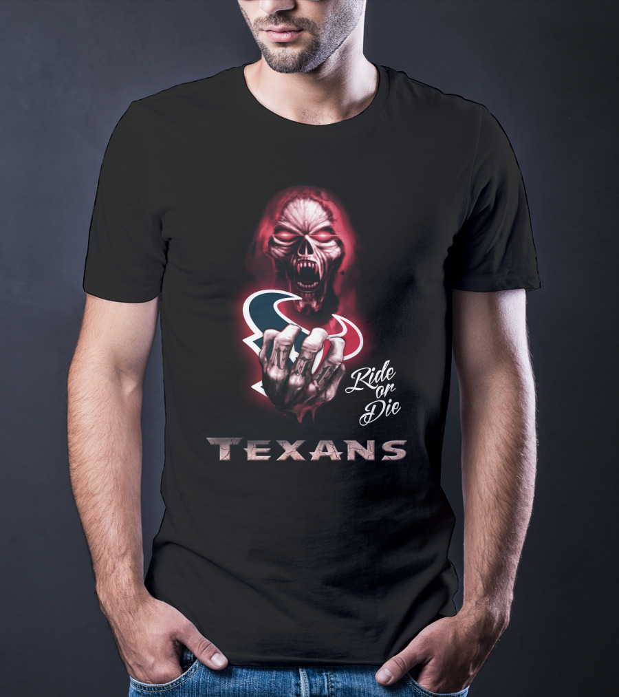 Texans Ride Or Die Nfl Houston Texans 146 Hd0013 T-Shirt