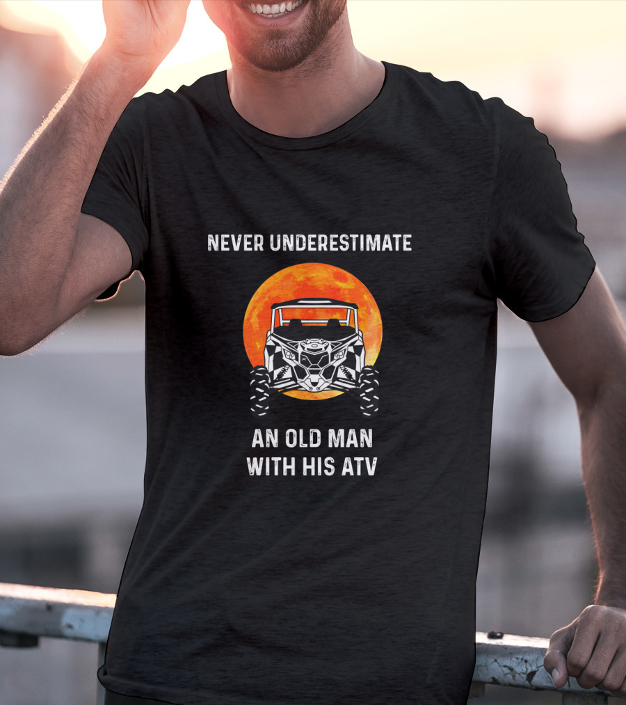 Never Underestimate An Old Man With His Atv Moon Background T-Shirt