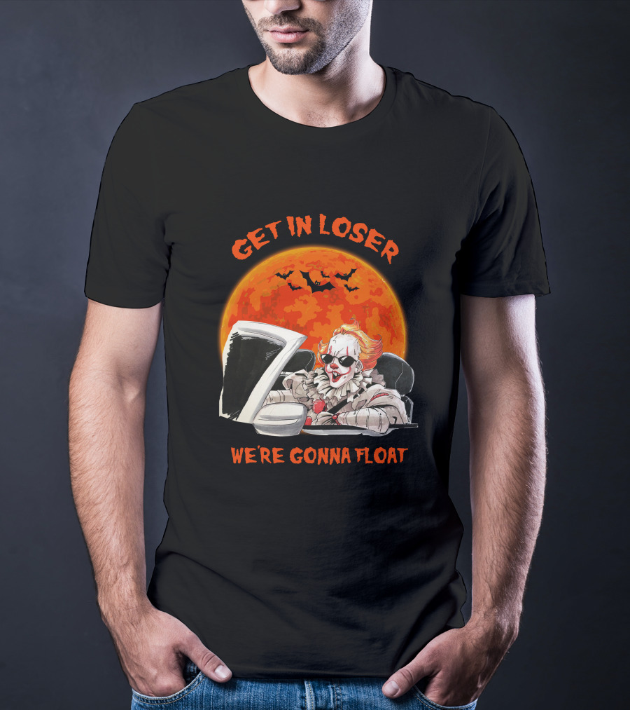 GET IN LOSER WE'RE GONNA FLOAT Halloween Clown Bat Moon T-Shirt