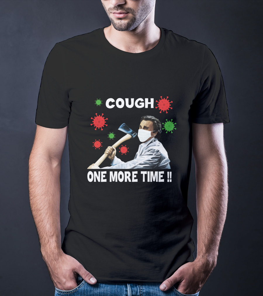 COUGH One More Time Masked Axe Virus T-Shirt