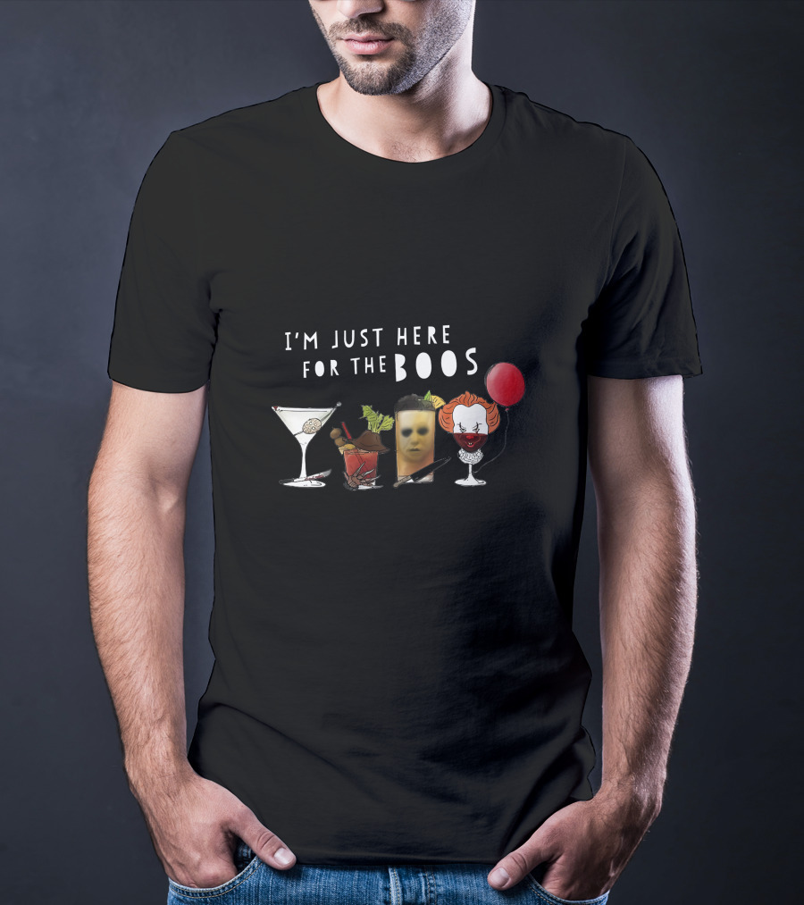 I'm Just Here For The Boos Jason Voorhees Freddy Krueger Michael Myers Pennywise T-Shirt