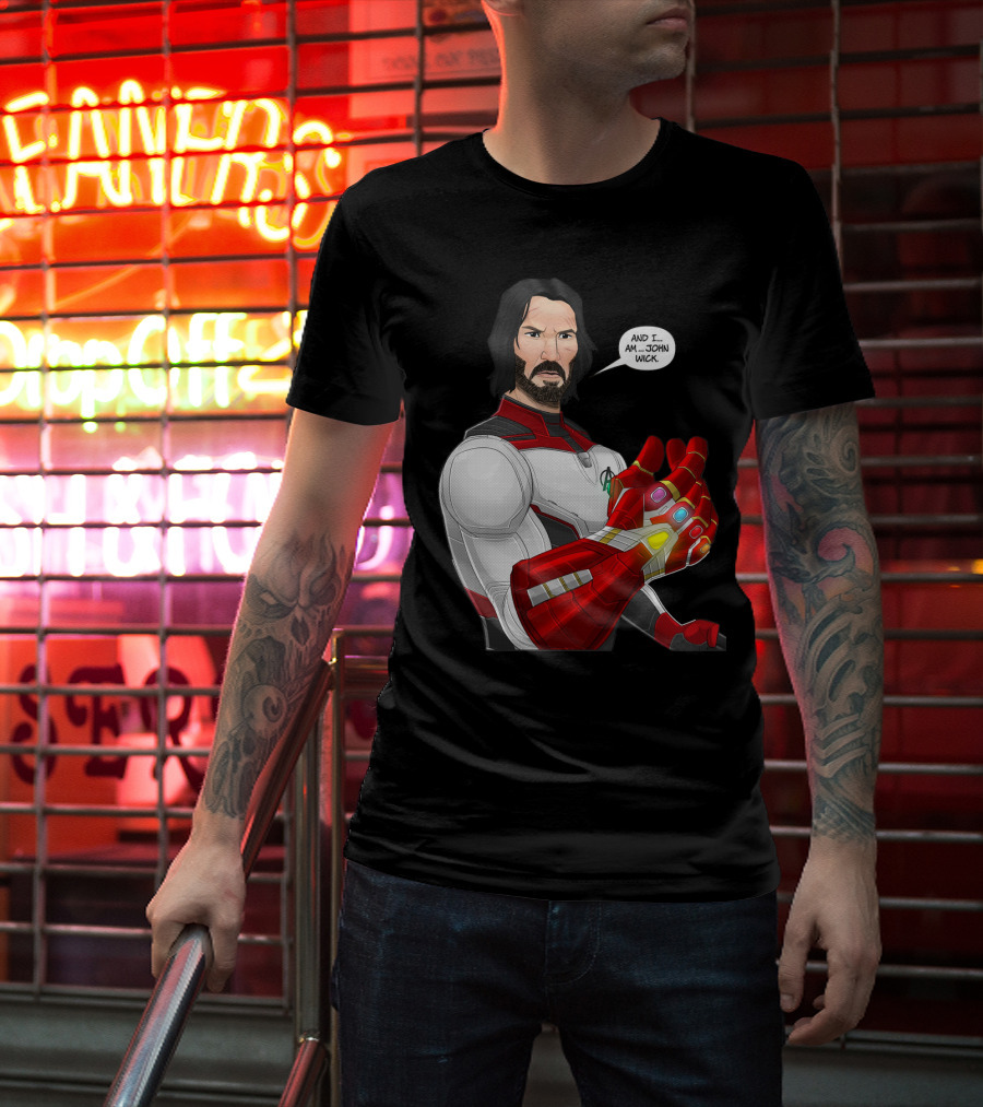 And I Am John Wick Avengers Gauntlet T-Shirt