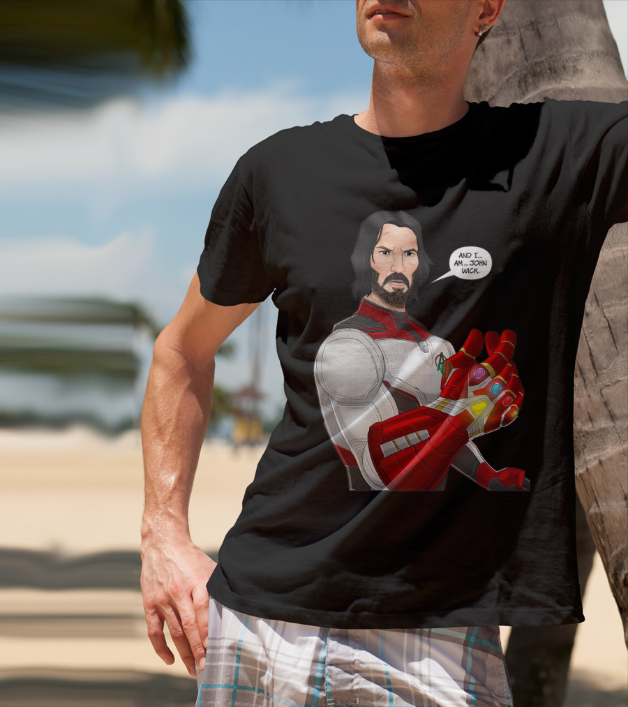 And I Am John Wick Avengers Gauntlet T-Shirt