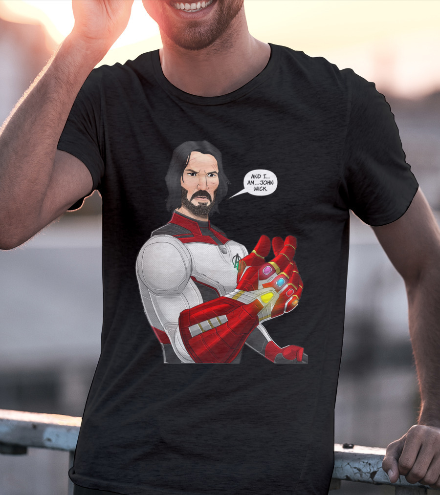 And I Am John Wick Avengers Gauntlet T-Shirt