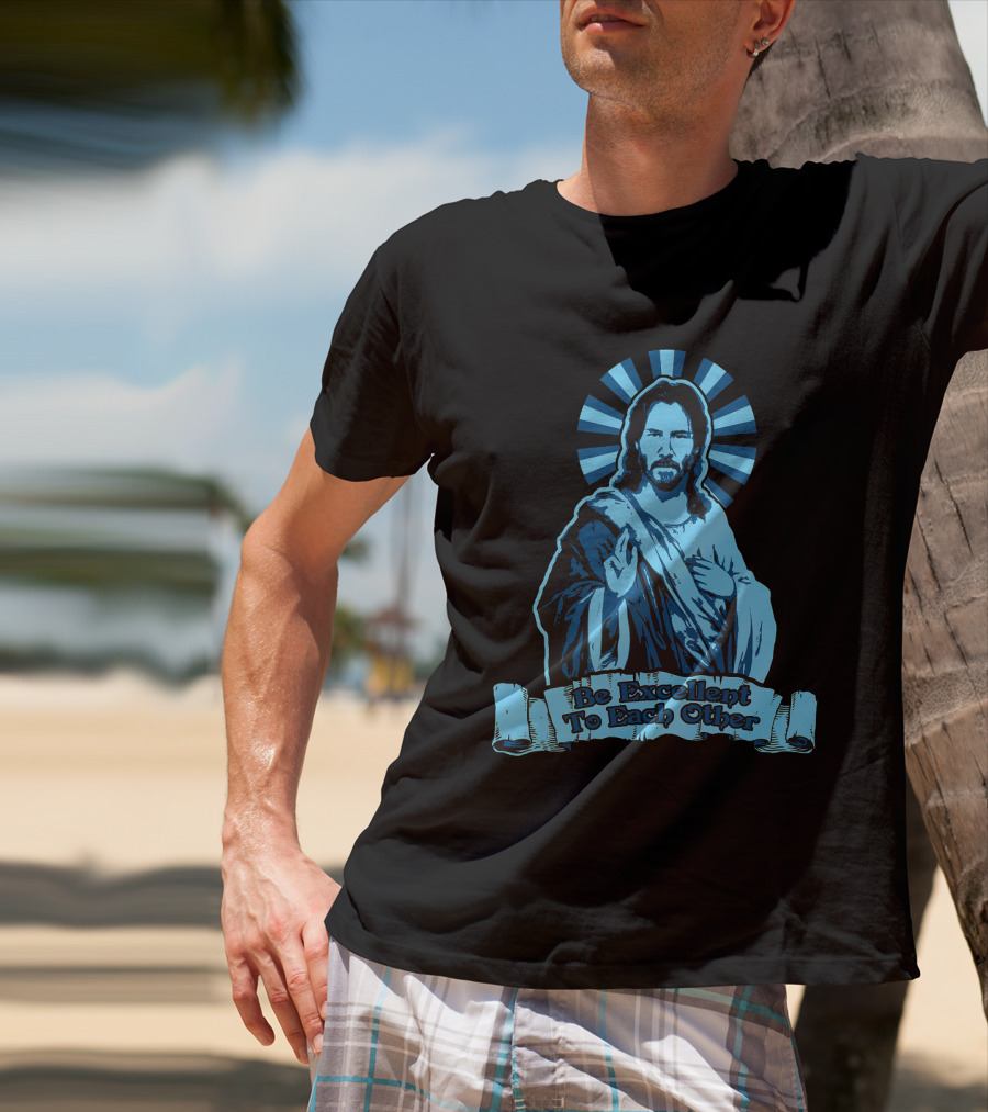 Be Excellent To Each Other Keanu God T-Shirt