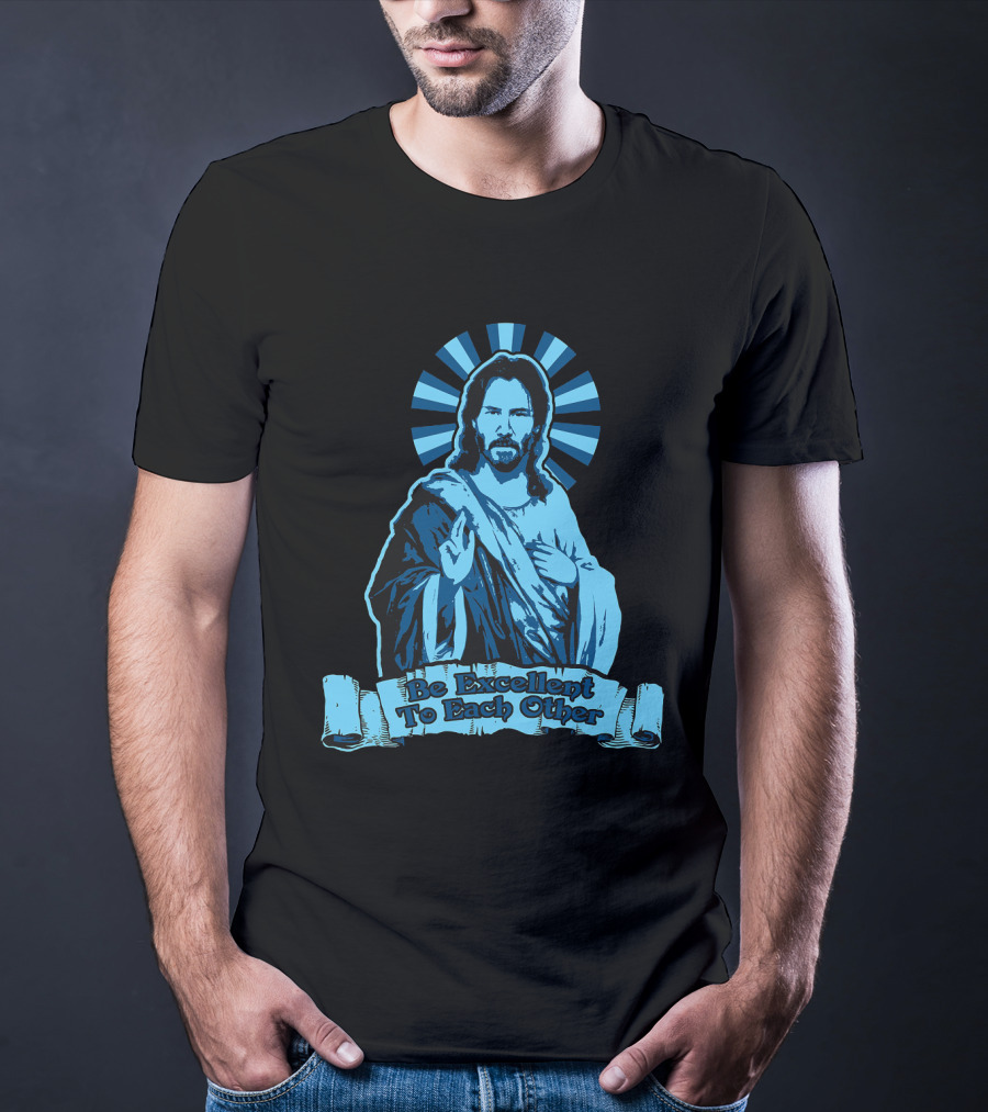 Be Excellent To Each Other Keanu God T-Shirt