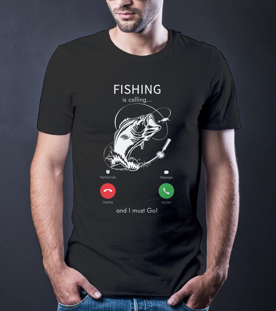 FISHING Is Calling And I Must Go Decline Accept T-Shirt