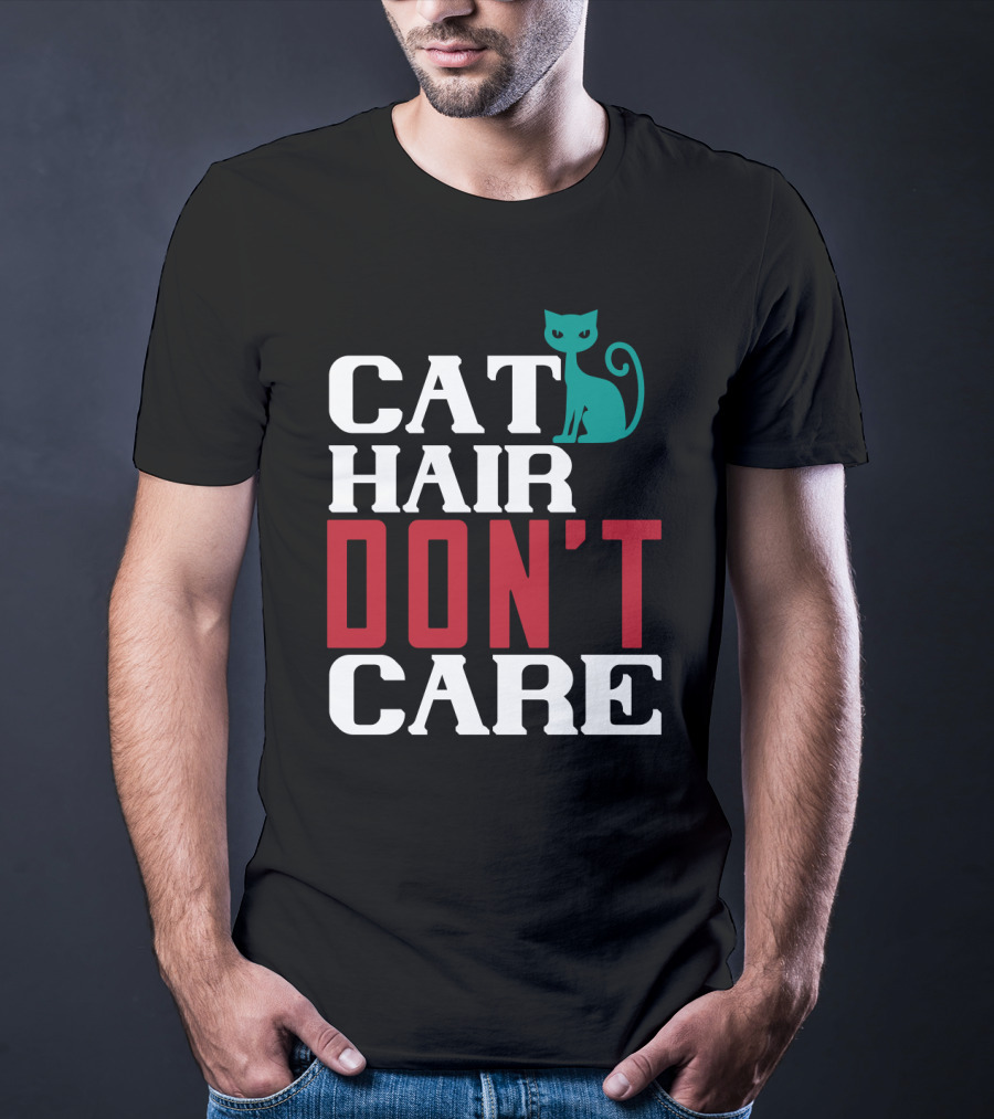 Cat Hair Don't Care Cat T-Shirt