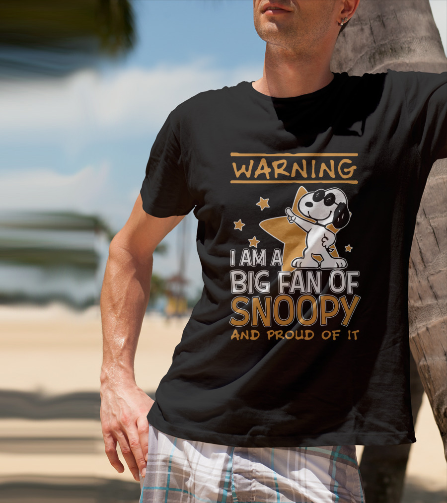 Warning I Am A Big Fan Of Snoopy And Proud Of It Stars T-Shirt