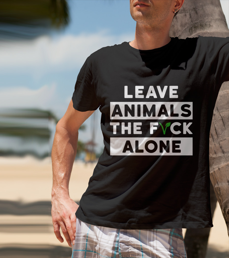Leave Animals The F Vck Alone T-Shirt