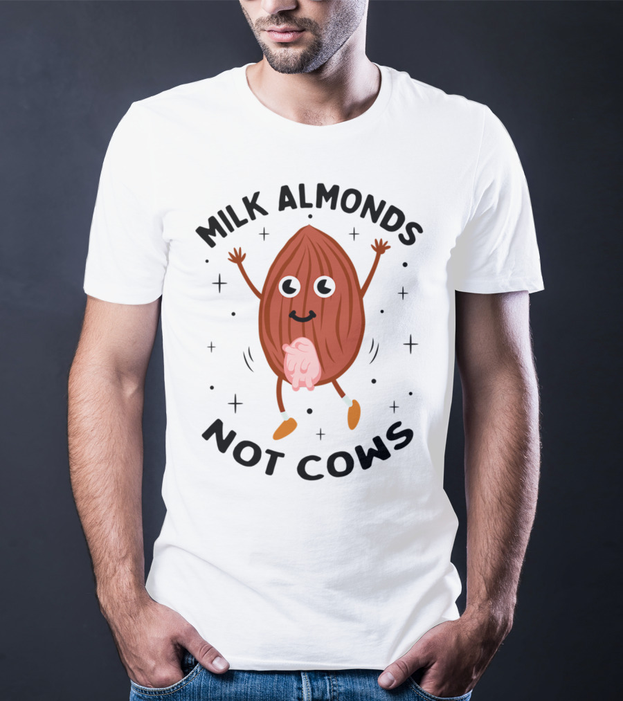 Milk Almonds Not Cows Kawaii Happy Dancing Almond Udders T-Shirt