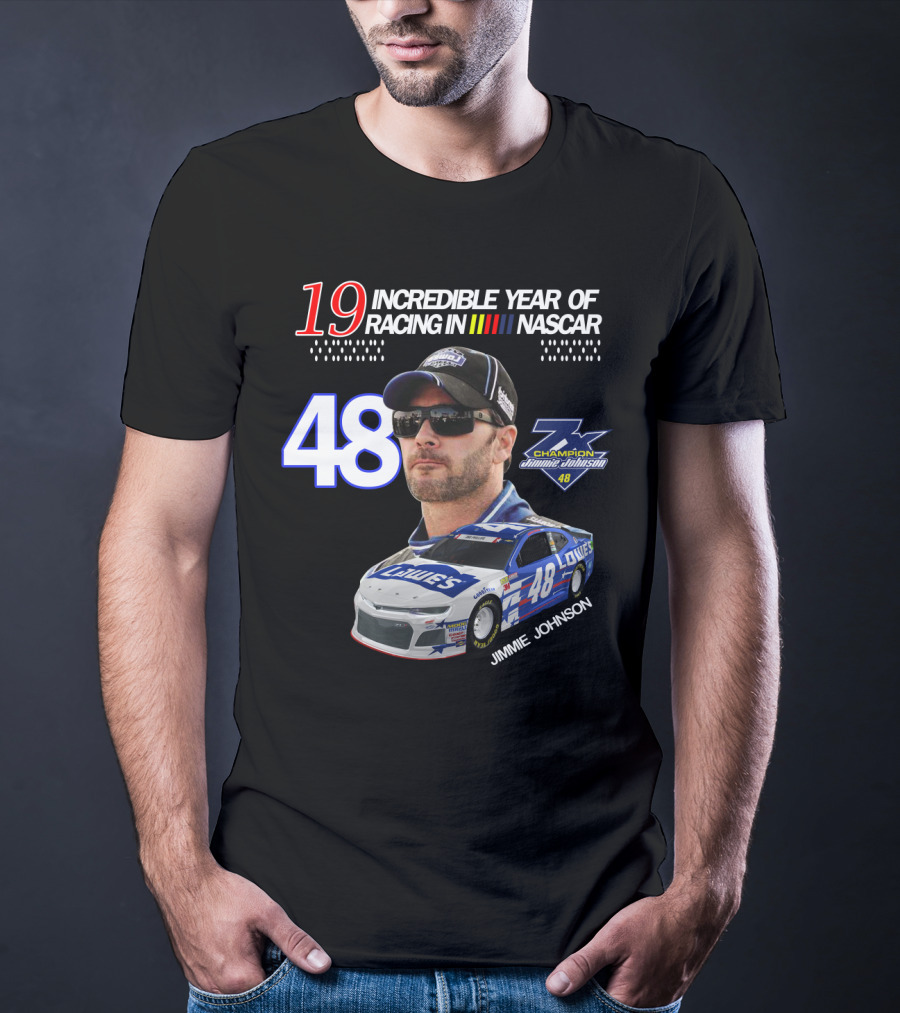 19 Incredible Year Of Racing In NASCAR Jimmie Johnson Champion 48 T-Shirt