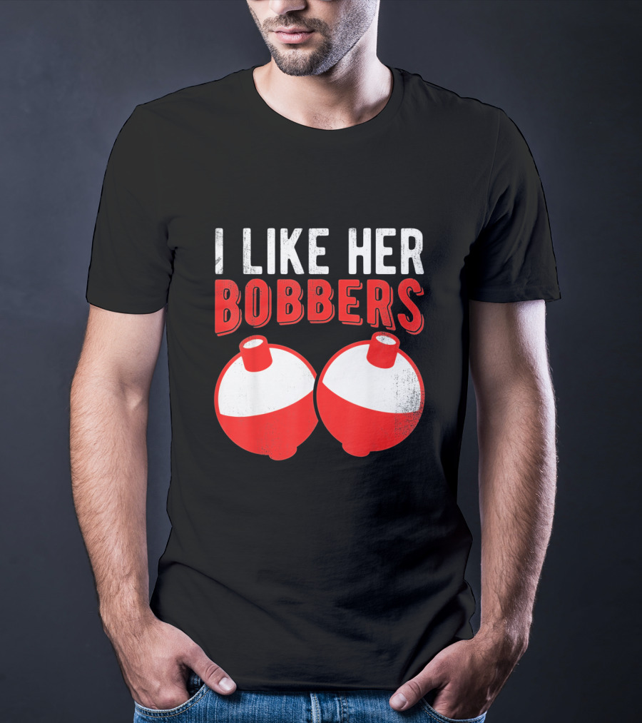I Like Her Bobbers Funny Fishing Joke With Red And White Bobbers T-Shirt