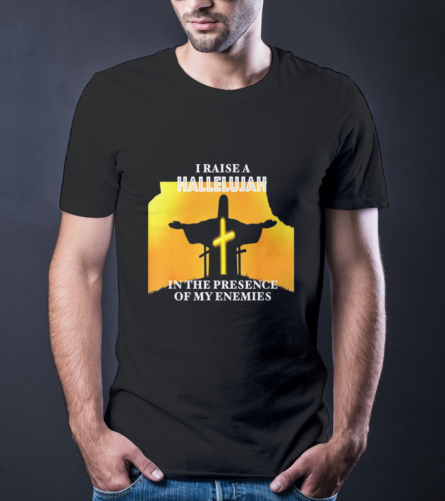I RAISE A HALLELUJAH Cross Silhouette In The Presence Of My Enemies Orange Glow Background T-Shirt