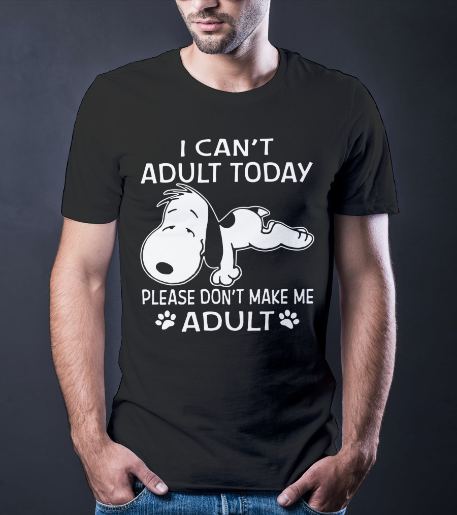 Snoopy I Can't Adult Today Please Don't Make Me Adult Peanuts T-Shirt