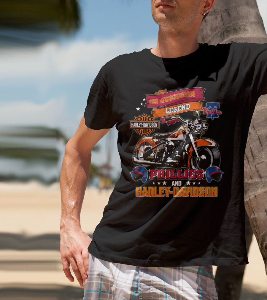An American Legend Motor Harley Davidson Cycles Phillies And Harley Davidson T-Shirt
