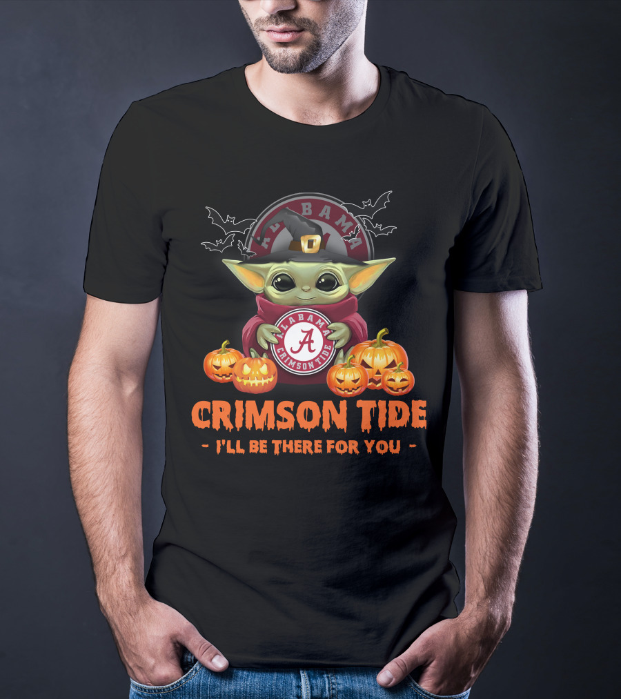 NCAA Alabama Crimson Tide Baby Yoda I'll Be There For You T-Shirt