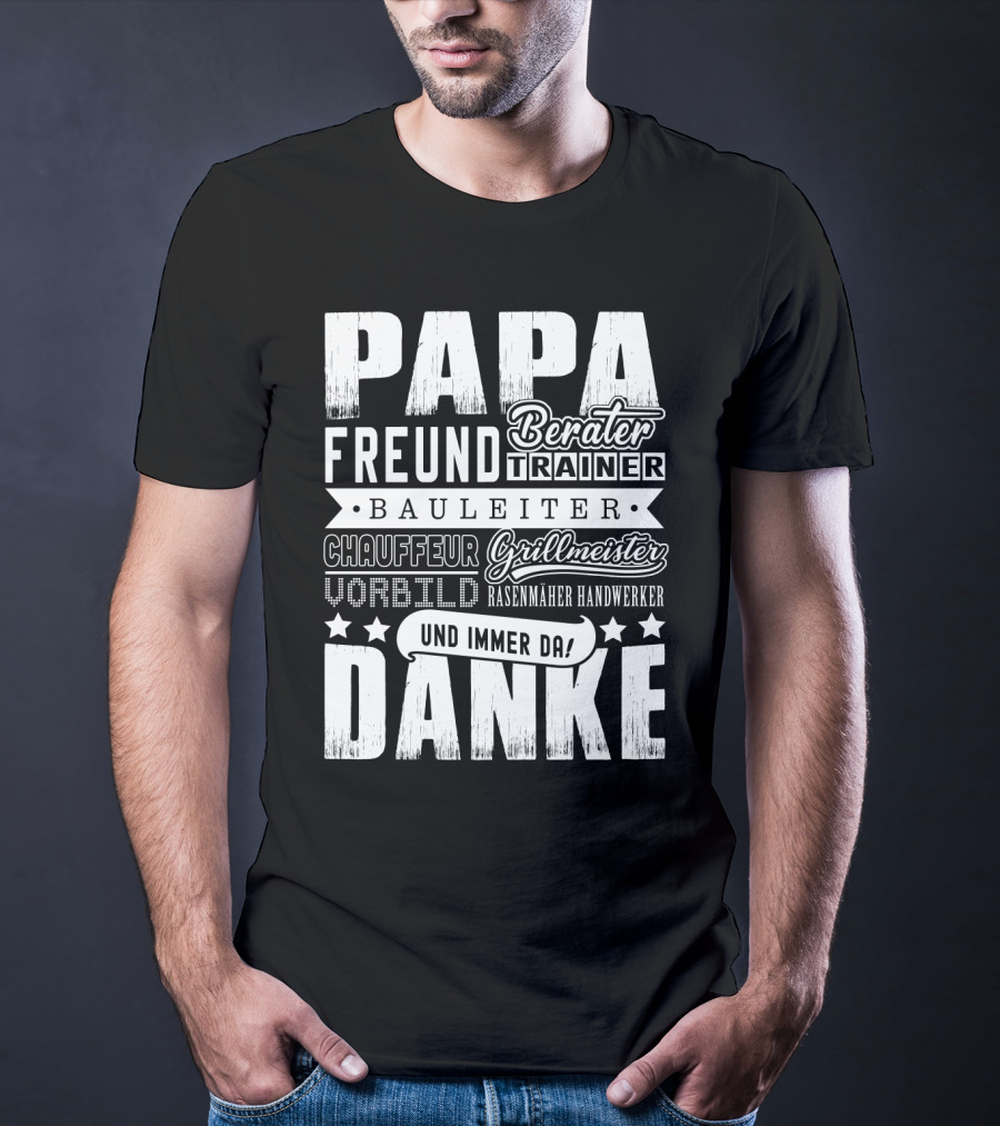 Papa Freund Berater Trainer Bauleiter Chauffeur Grillmeister Vorbild Rasenmäher Handwerker Und Immer Da Danke T-Shirt