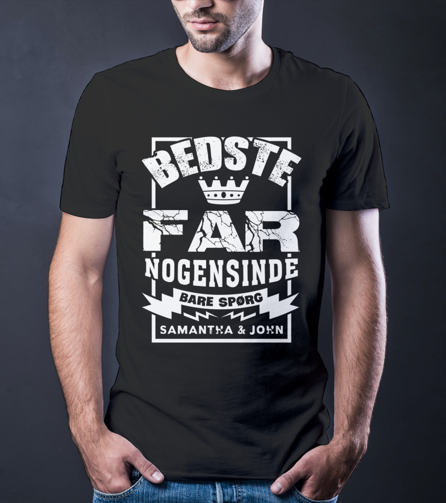 Bedste Far Nogensinde Bare Spørg Samantha And John T-Shirt