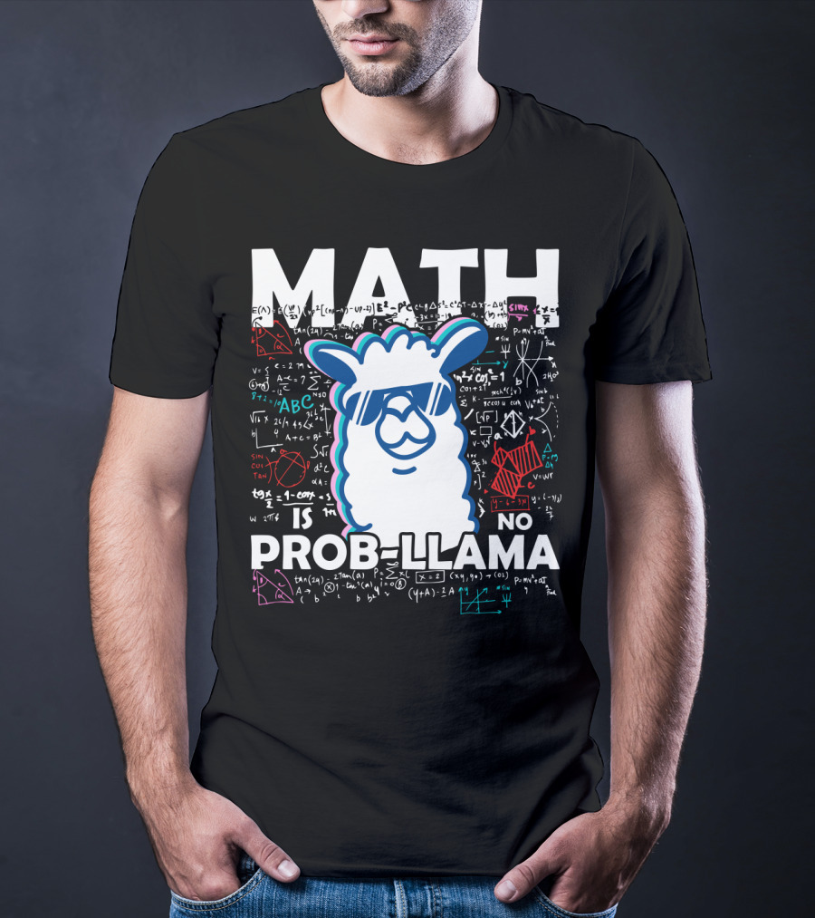 Math Is No Prob-Llama With Cool Llama And Mathematical Equations T-Shirt