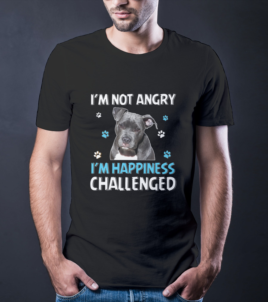 I'm Not Angry Pitbull I'm Happiness Challenged T-Shirt