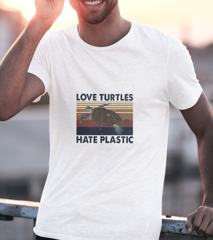 Love Turtles Hate Plastic Save The Ocean T-Shirt