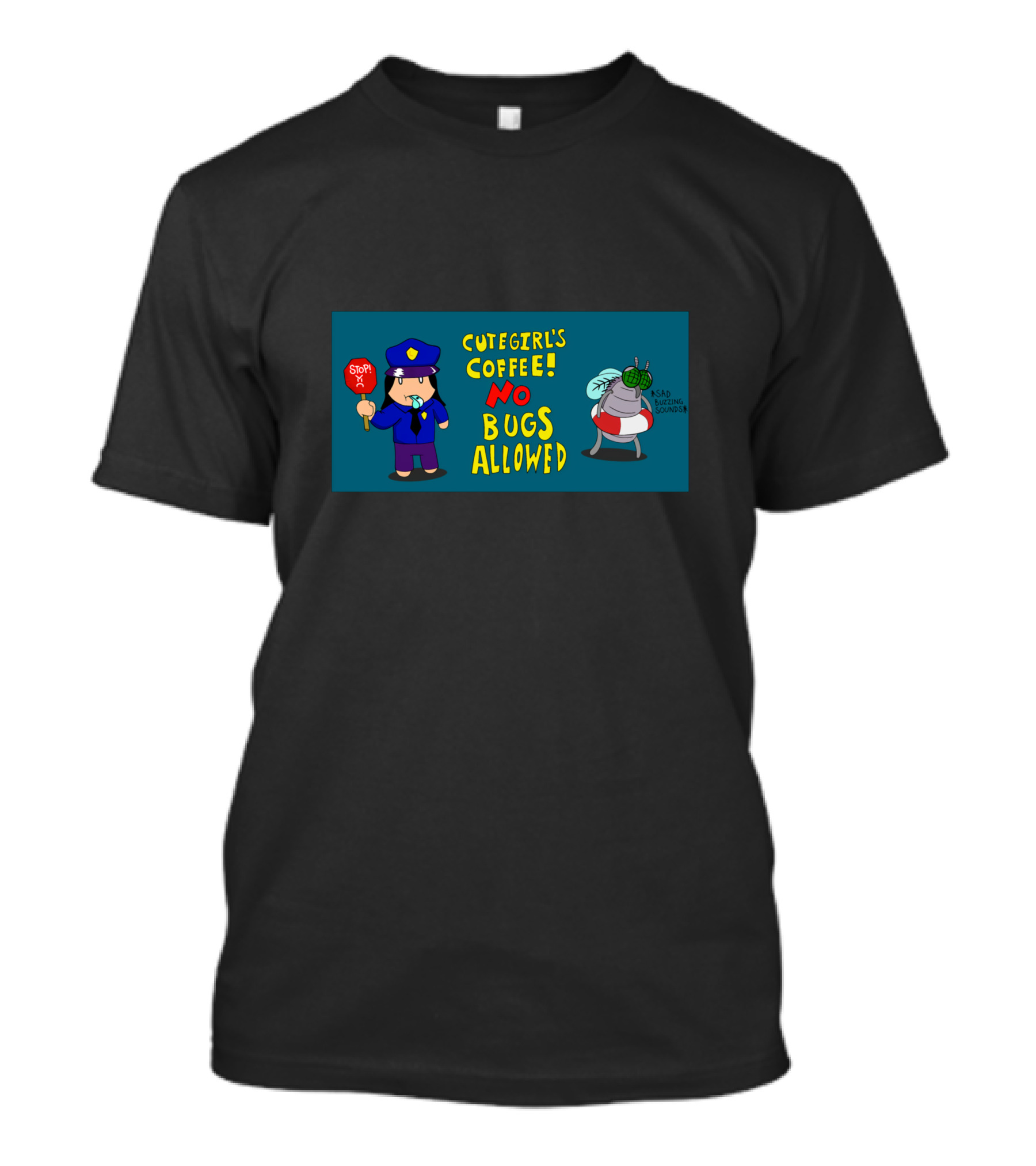 Cutegirl's Coffee No Bugs Allowed Stop Sad Buzzing T-Shirt