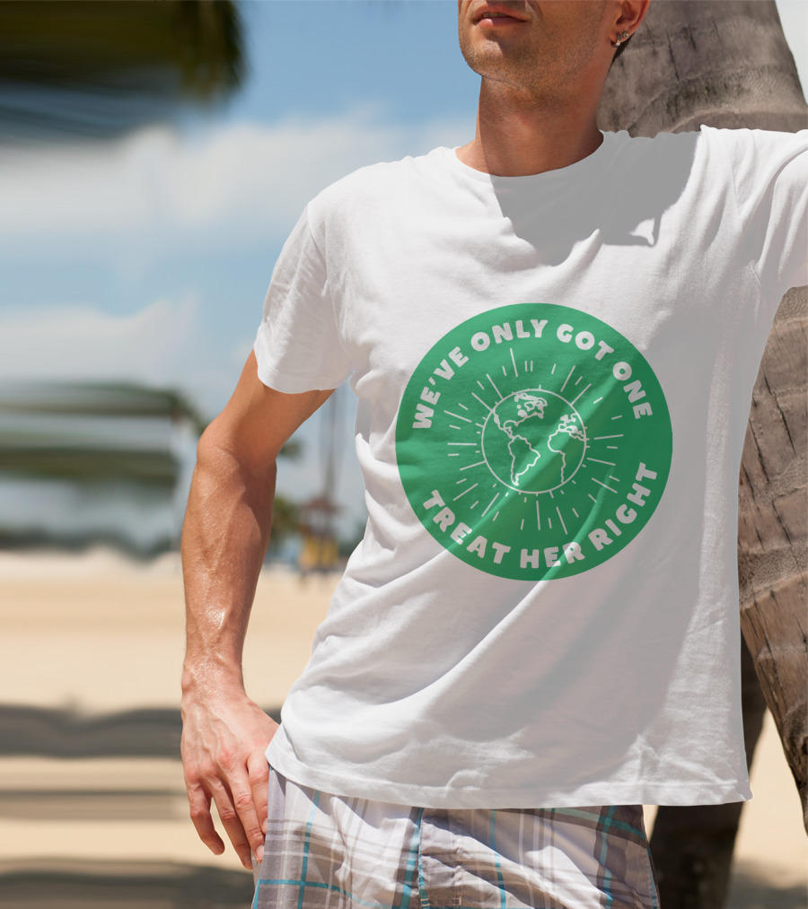 We've Only Got One Earth Treat Her Right Circular Earth Badge T-Shirt