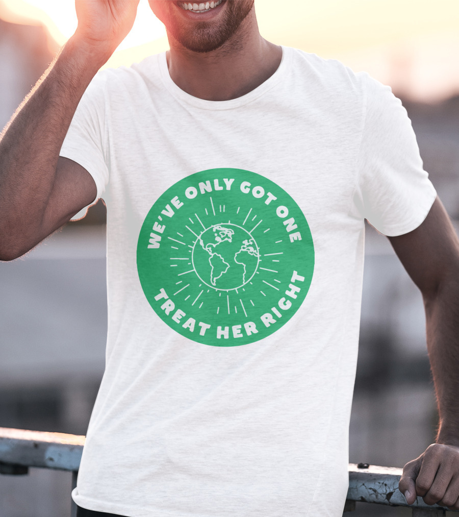 We've Only Got One Earth Treat Her Right Circular Earth Badge T-Shirt