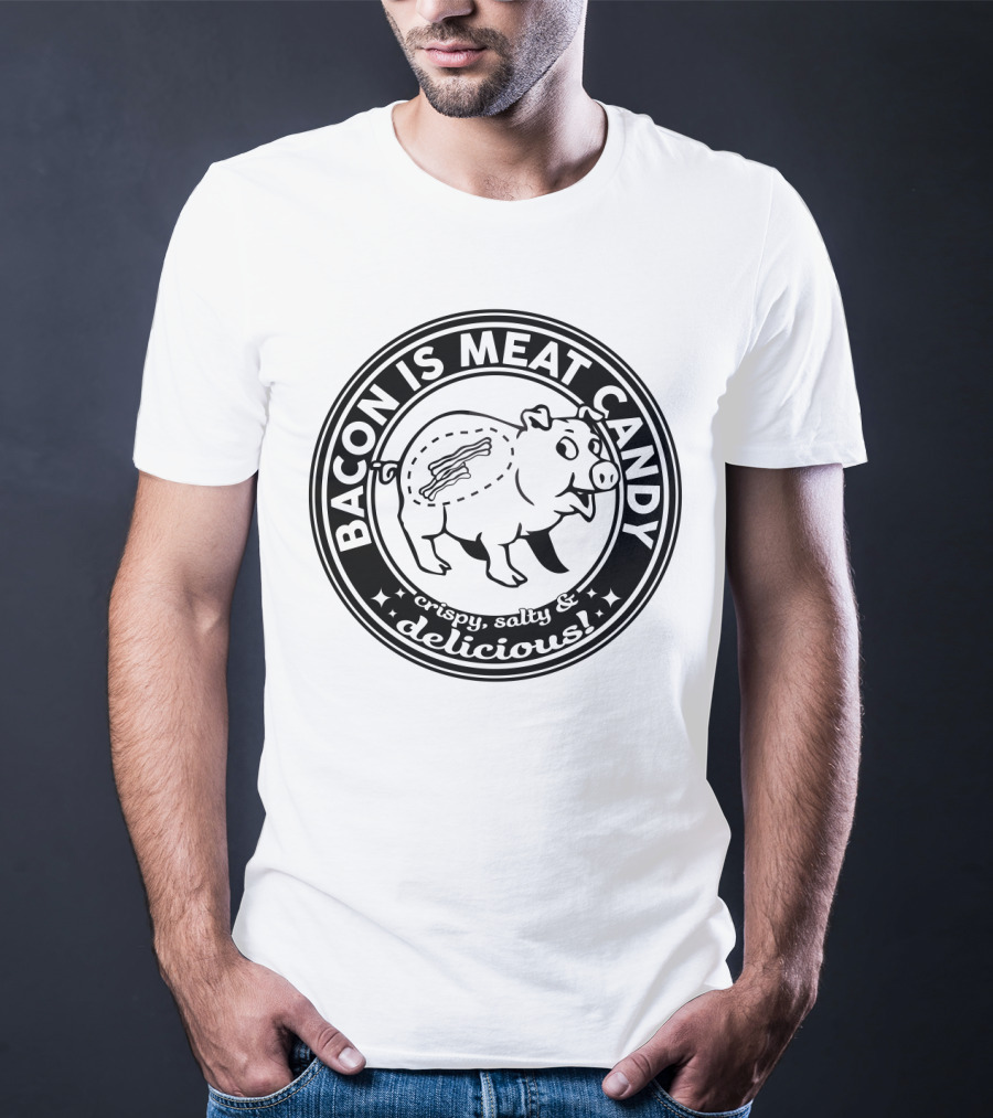 Bacon Is Meat Candy Crispy Salty Delicious Pig Emblem T-Shirt