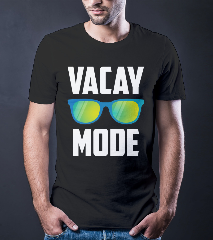 Vacay Mode Awesome Summer Sunglasses Vacation Holiday T-Shirt
