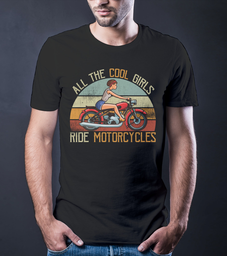 All The Cool Girls Ride Motorcycles Vintage Style Funny Biker Girls T-Shirt
