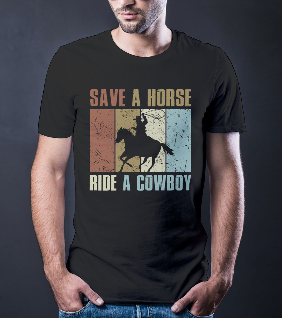 Save A Horse Ride A Cowboy Funny Vintage Horse Lovers Silhouette Retro Colors T-Shirt