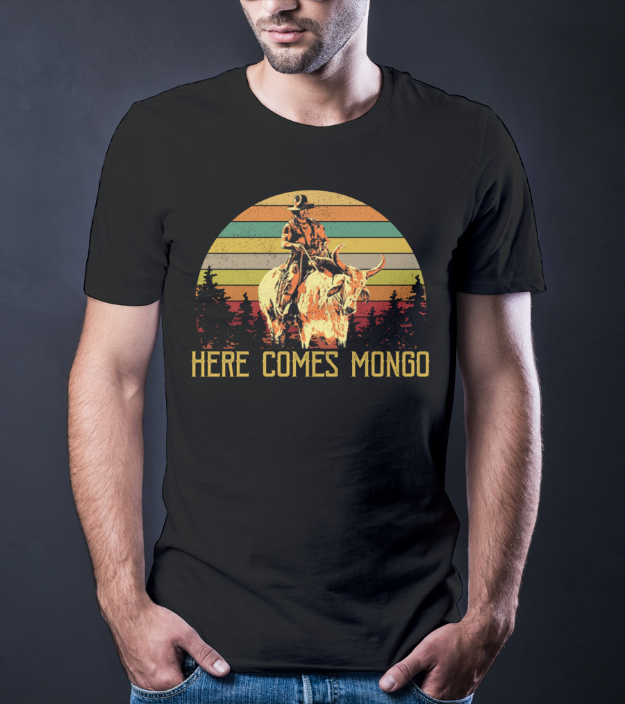 Here Comes Mongo Blazing Saddles Vintage Meme With Retro Sunset And Cowboy On Bull T-Shirt