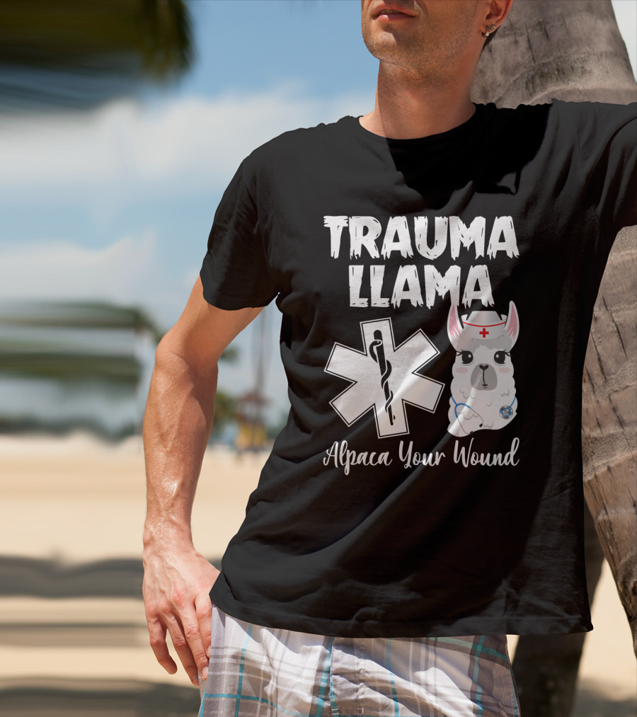 Trauma Llama Alpaca Your Wound Medical Parody With Cute Nurse Llama And Star Of Life T-Shirt