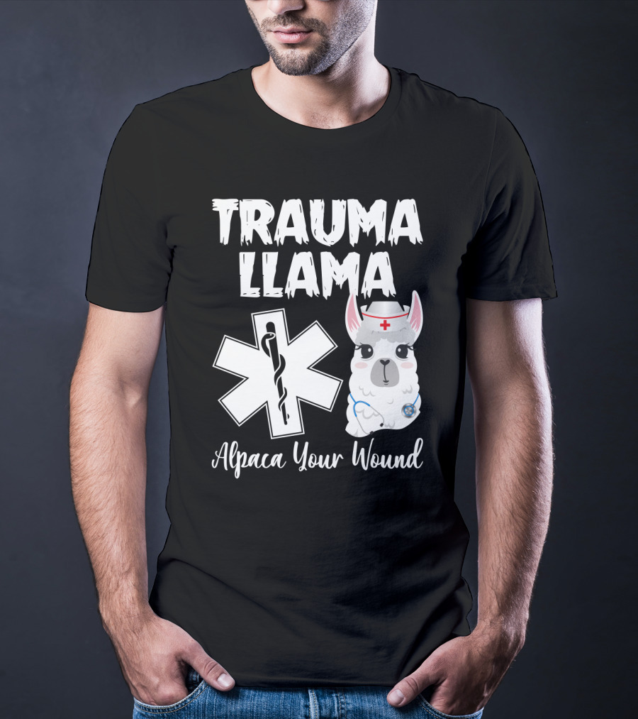 Trauma Llama Alpaca Your Wound Medical Parody With Cute Nurse Llama And Star Of Life T-Shirt