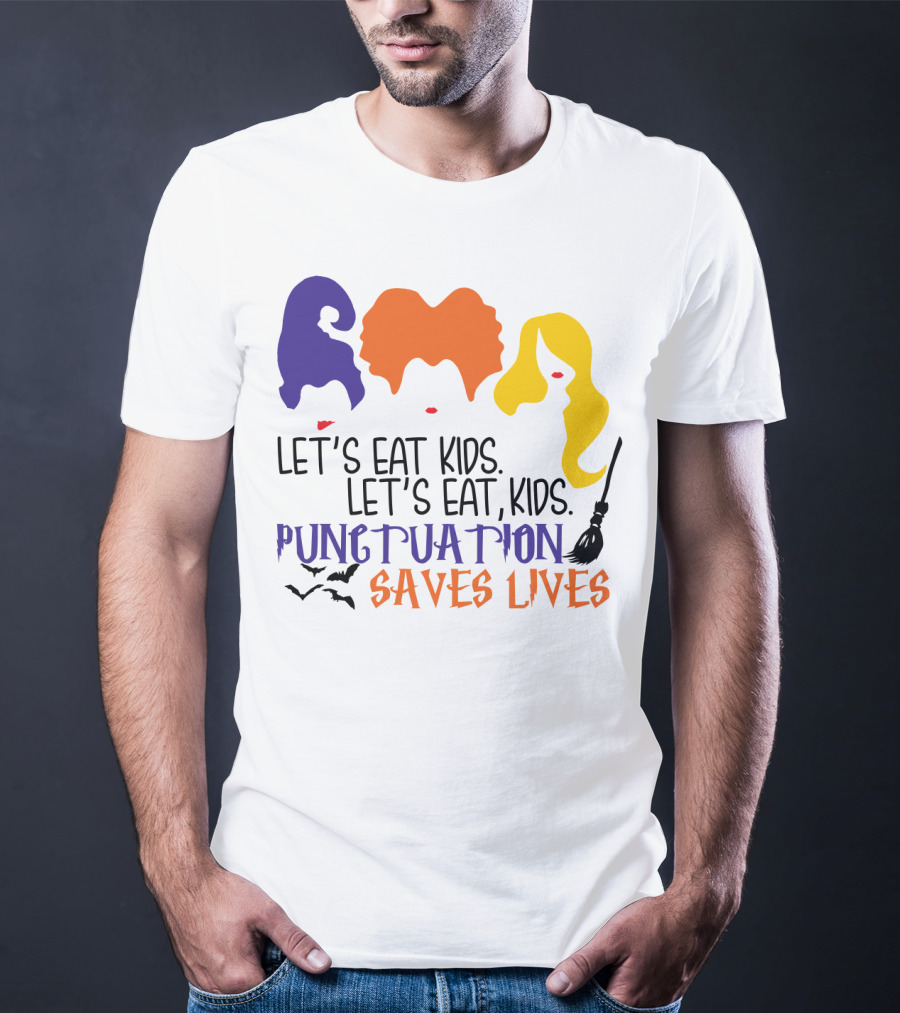Let's Eat Kids Hocus Pocus Punctuation Saves Lives With Witch Silhouettes And Bats T-Shirt