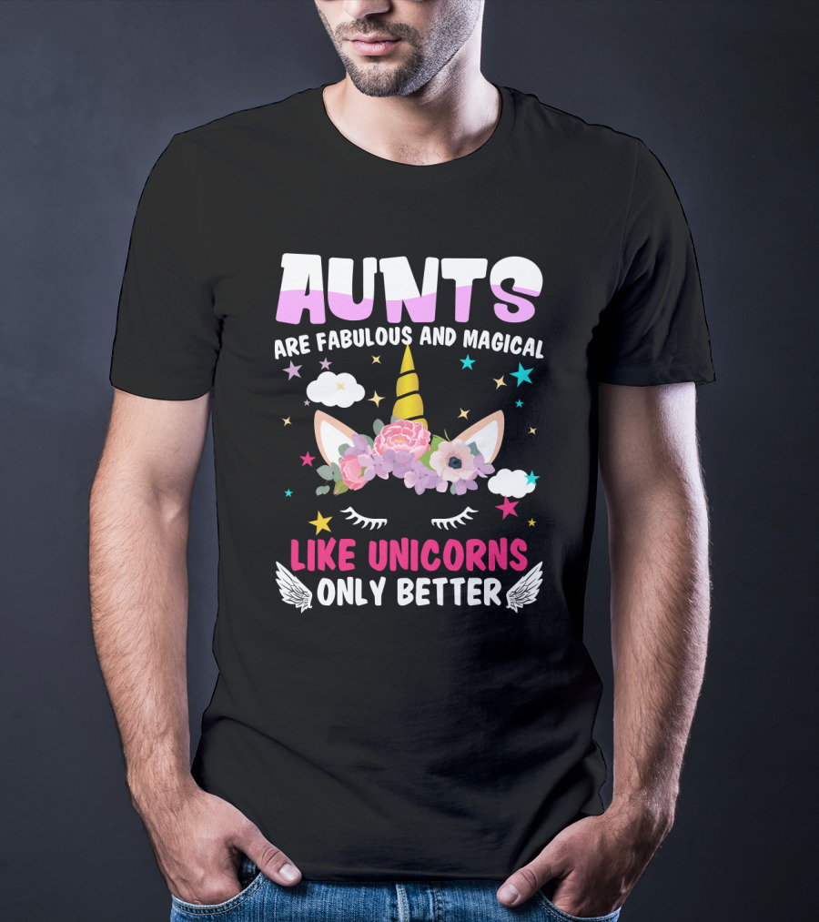 Aunts Are Fabulous And Magical Like Unicorns Only Better With Floral Crown And Stars T-Shirt